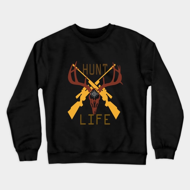 hunt life Crewneck Sweatshirt by graficklisensick666